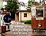 Mit der Tramway zu den Anfängen des Kinos